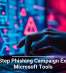 Two-Step Phishing Campaign Exploits Microsoft Tools